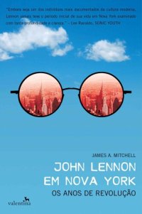 cover of the book John Lennon em Nova York: Os anos de revolução