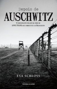 cover of the book Depois de Auschwitz - o Emocionante Relato de Uma Jovem Que Sobreviveu ao Holocausto