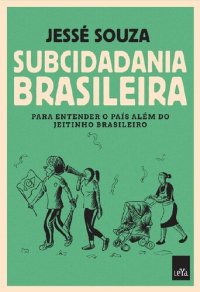 cover of the book Subcidadania brasileira: Para entender o país além do jeitinho brasileiro