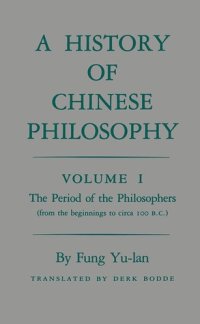 cover of the book A History of Chinese Philosophy, Volume 1: The Period of the Philosophers (From the Beginnings to Circa 100 B.C.)