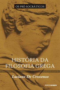 cover of the book História da filosofia grega: os pré-socráticos