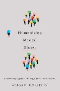 cover of the book Humanizing Mental Illness: Enhancing Agency through Social Interaction