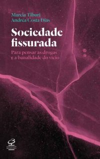 cover of the book Sociedade fissurada: Para pensar as drogas e a banalidade do vício