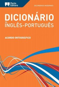 cover of the book Dicionário Moderno De Inglês-Português Porto Editora / Porto Editora Moderno English-Portuguese Dictionary