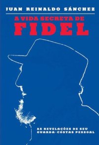 cover of the book A Vida Secreta de Fidel