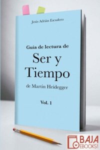 cover of the book Guía de lectura de Ser y tiempo de Martin Heidegger (Volumen 1)