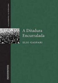 cover of the book As Ilusões Armadas IV - Ditadura Encurralada