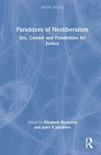 cover of the book Paradoxes of Neoliberalism: Sex, Gender and Possibilities for Justice (Social Justice)