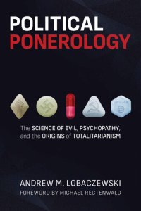 cover of the book Political Ponerology: The Science of Evil, Psychopathy, and the Origins of Totalitarianism