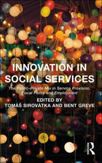 cover of the book Innovation in Social Services: The Public-Private Mix in Service Provision, Fiscal Policy and Employment