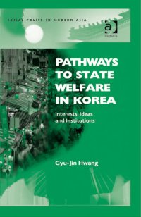 cover of the book Pathways to State Welfare in Korea: Interests, Ideas and Institutions