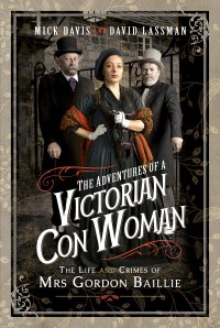 cover of the book The Adventures of a Victorian Con Woman: The Life and Crimes of Mrs Gordon Baillie