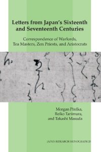 cover of the book Letters from Japan's Sixteenth and Seventeenth Centuries: Correspondence of Warlords, Tea Masters, Zen Priests, and Aristocrats