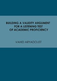 cover of the book Building a Validity Argument for a Listening Test of Academic Proficiency