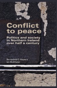 cover of the book Conflict to Peace: Politics and Society in Northern Ireland Over Half a Century