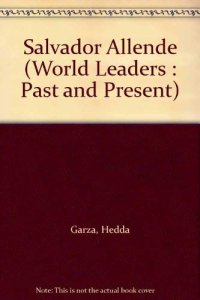 cover of the book Salvador Allende (World Leaders : Past and Present)