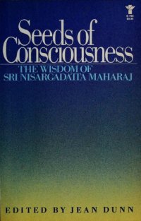 cover of the book Seeds of Consciousness: The Wisdom of Sri Nisargadatta Maharaj