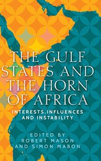 cover of the book The Gulf States and the Horn of Africa: Interests, influences and instability