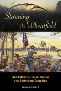 cover of the book Storming the wheatfield : John Caldwell's Union division in the Gettysburg campaign