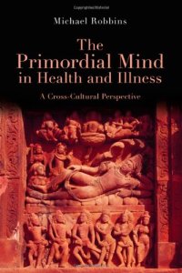 cover of the book The Primordial Mind in Health and Illness: A Cross-Cultural Perspective