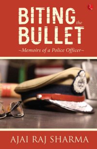 cover of the book BITING THE BULLET: Memoirs of a Police Officer