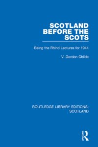 cover of the book Scotland before the Scots : being the Rhind Lectures for 1944