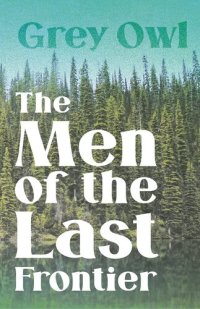 cover of the book The Men of the Last Frontier