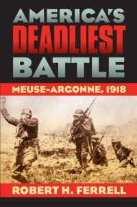 cover of the book America's deadliest battle : meuse-argonne, 1918.