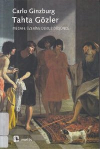 cover of the book Tahta Gözler: Mesafe Üzerine Dokuz Düşünce