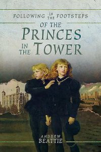 cover of the book Following in the Footsteps of the Princes in the Tower