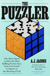 cover of the book The Puzzler : One Man's Quest to Solve the Most Baffling Puzzles Ever, from Crosswords to Jigsaws to the Meaning of Life