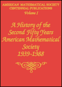 cover of the book A History of the Second Fifty Years, American Mathematical Society 1939-1988