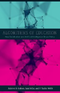 cover of the book Algorithms of Education: How Datafication and Artificial Intelligence Shape Policy