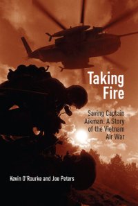 cover of the book Taking fire : saving Captain Aikman : a story of the Vietnam air war