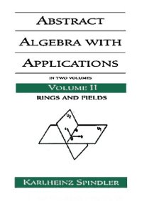 cover of the book Abstract Algebra with Applications: In Two Volumes_Rings and Fields