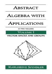 cover of the book Abstract Algebra with Applications: In Two Volumes_ Vector Spaces and Groups