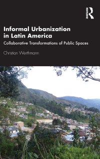 cover of the book Informal Urbanization in Latin America: Collaborative Transformations of Public Spaces