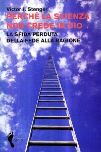 cover of the book Perché la scienza non crede in Dio. La sfida perduta della fede alla ragione