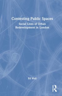 cover of the book Contesting Public Spaces: Social Lives of Urban Redevelopment in London