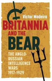 cover of the book Britannia and the bear : the Anglo-Russian intelligence wars, 1917-1929