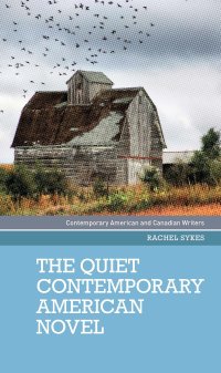 cover of the book The quiet contemporary American novel