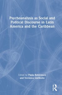 cover of the book Psychoanalysis As Social and Political Discourse in Latin America and the Caribbean