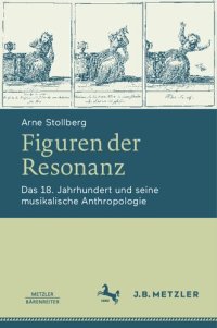 cover of the book Figuren der Resonanz: Das 18. Jahrhundert und seine musikalische Anthropologie