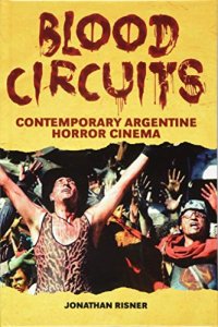 cover of the book Blood Circuits: Contemporary Argentine Horror Cinema