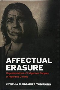 cover of the book Affectual Erasure: Representations of Indigenous Peoples in Argentine Cinema