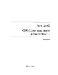 cover of the book GNU/Linux rendszerek üzemeltetése II. - Hálózatok