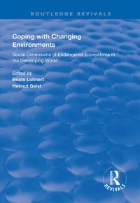 cover of the book Coping with Changing Environments : Social Dimensions of Endangered Ecosystems in the Developing World.