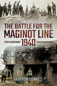 cover of the book The Battle for the Maginot Line 1940