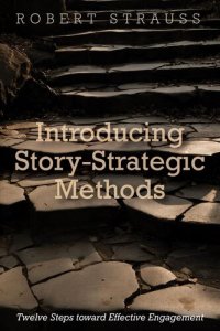 cover of the book Introducing Story-Strategic Methods : Twelve Steps toward Effective Engagement