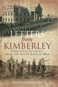 cover of the book Letters from Kimberley : eyewitness accounts from the South African War